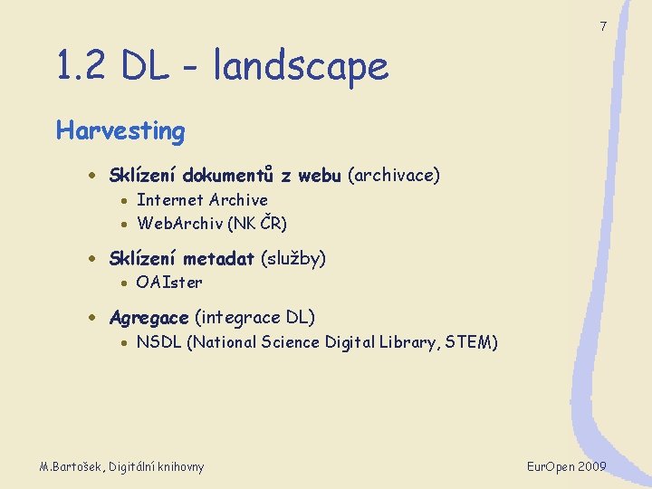 7 1. 2 DL - landscape Harvesting · Sklízení dokumentů z webu (archivace) ·