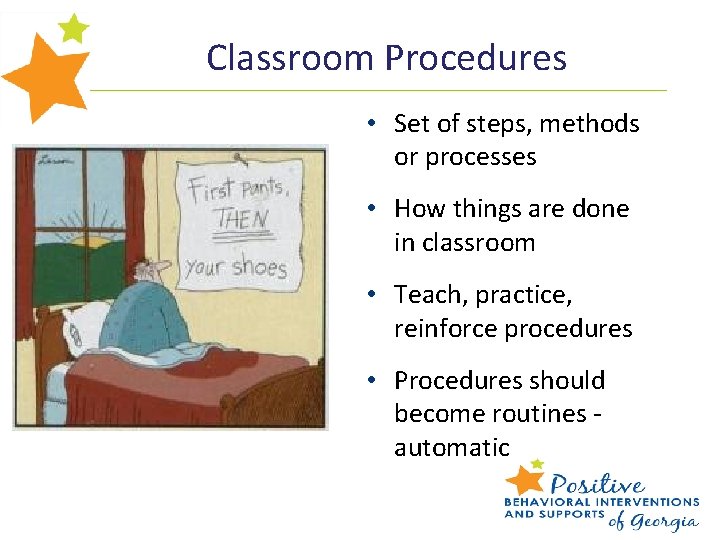 Classroom Procedures • Set of steps, methods or processes • How things are done