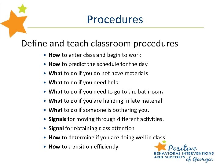 Procedures Define and teach classroom procedures • • • How to enter class and