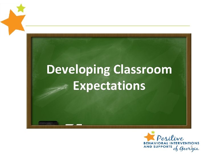 Developing Classroom Developing your Classroom Matrix Expectations 6 