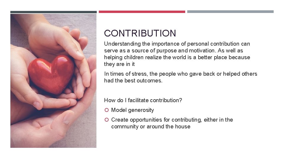 CONTRIBUTION Understanding the importance of personal contribution can serve as a source of purpose