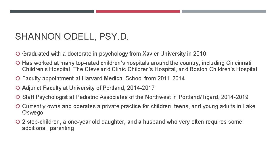 SHANNON ODELL, PSY. D. Graduated with a doctorate in psychology from Xavier University in