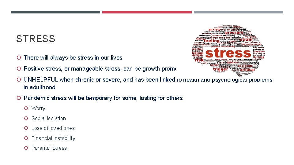 STRESS There will always be stress in our lives Positive stress, or manageable stress,