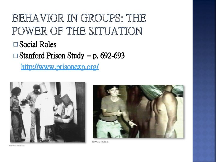 � Social Roles � Stanford Prison Study – p. 692 -693 http: //www. prisonexp.