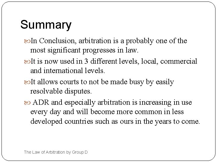 Summary In Conclusion, arbitration is a probably one of the most significant progresses in
