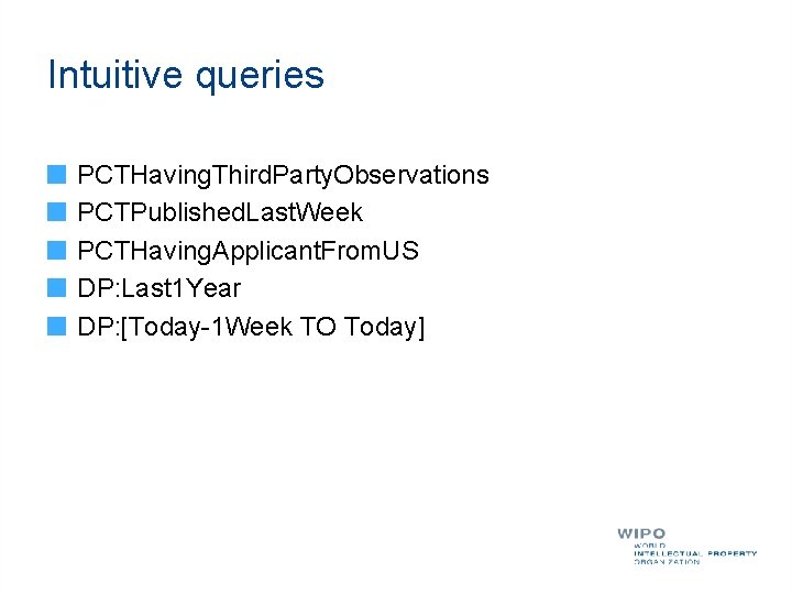 Intuitive queries PCTHaving. Third. Party. Observations PCTPublished. Last. Week PCTHaving. Applicant. From. US DP: