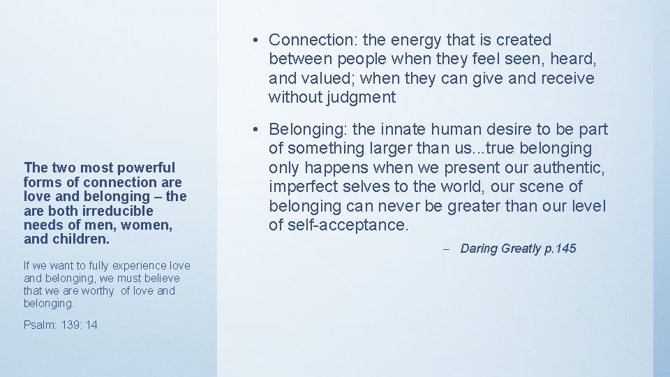  • Connection: the energy that is created between people when they feel seen,