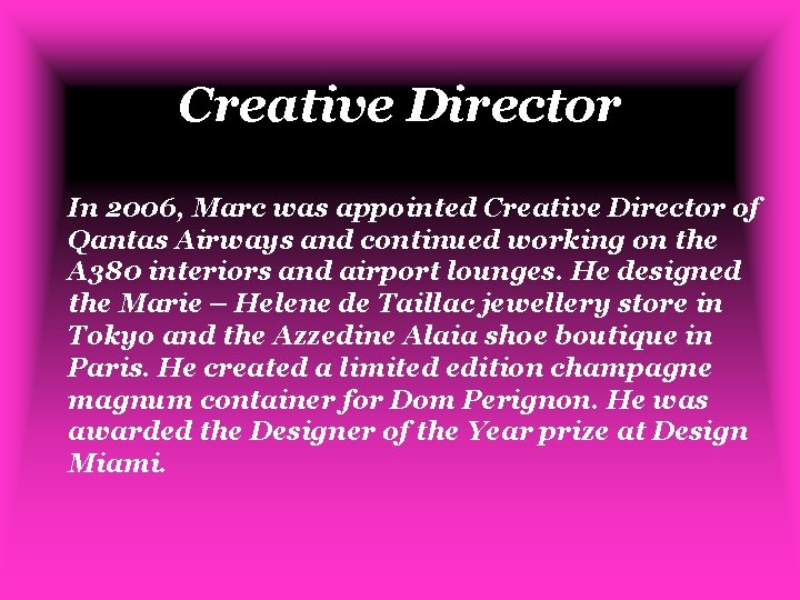 Creative Director In 2006, Marc was appointed Creative Director of Qantas Airways and continued