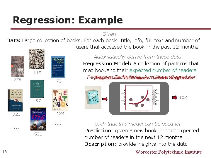 Regression: Example Given Data: Large collection of books. For each book: title, info, full Regression: Example Given Data: Large collection of books. For each book: title, info, full