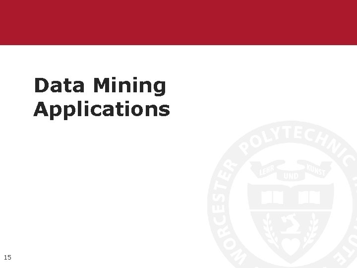 Data Mining Applications 15 Data Mining Applications 15