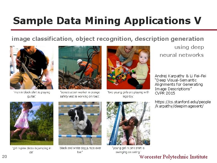 Sample Data Mining Applications V image classification, object recognition, description generation using deep neural Sample Data Mining Applications V image classification, object recognition, description generation using deep neural