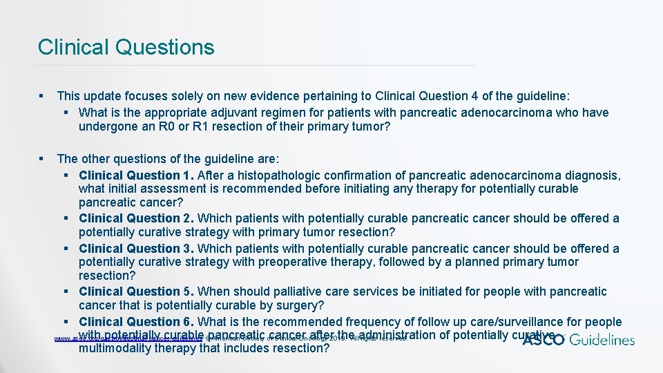 Clinical Questions § This update focuses solely on new evidence pertaining to Clinical Question
