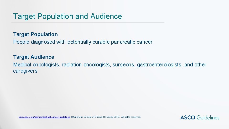 Target Population and Audience Target Population People diagnosed with potentially curable pancreatic cancer. Target