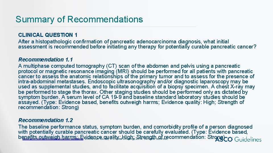 Summary of Recommendations CLINICAL QUESTION 1 After a histopathologic confirmation of pancreatic adenocarcinoma diagnosis,
