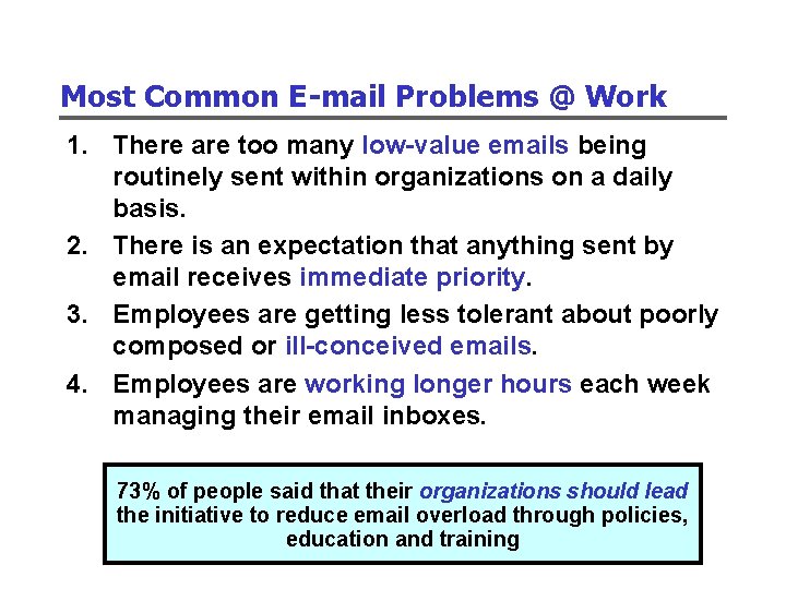 Most Common E-mail Problems @ Work 1. There are too many low-value emails being