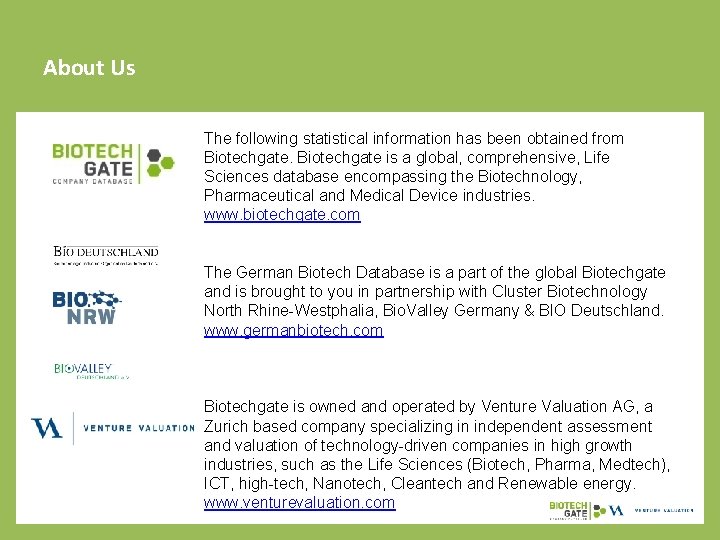 About Us The following statistical information has been obtained from Biotechgate is a global,