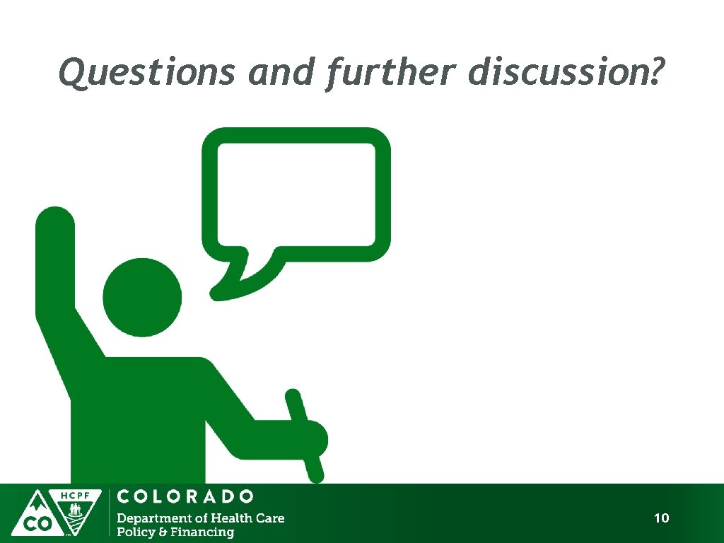 Questions and further discussion? 10 