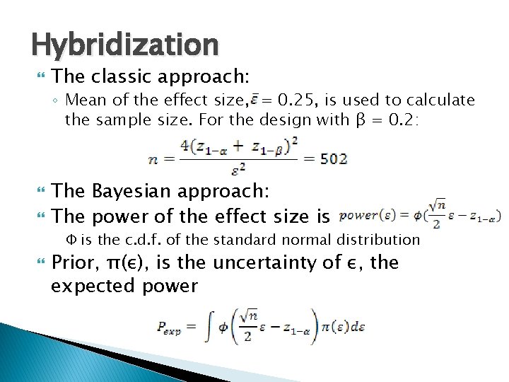 Hybridization The classic approach: ◦ Mean of the effect size, = 0. 25, is