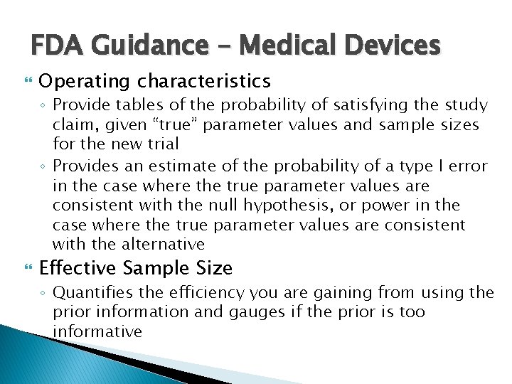 FDA Guidance – Medical Devices Operating characteristics ◦ Provide tables of the probability of