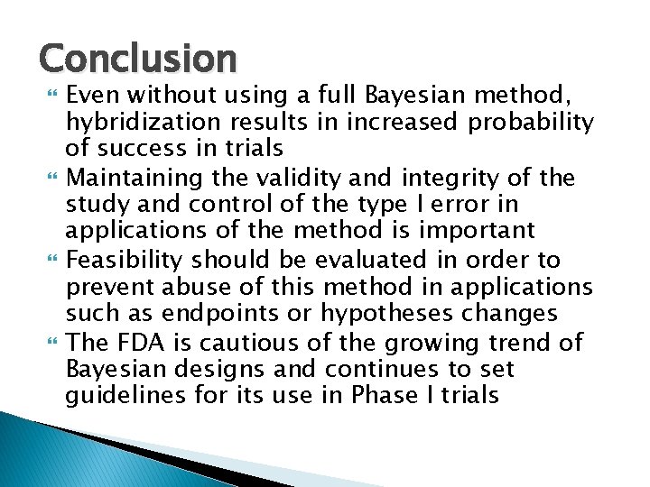 Conclusion Even without using a full Bayesian method, hybridization results in increased probability of