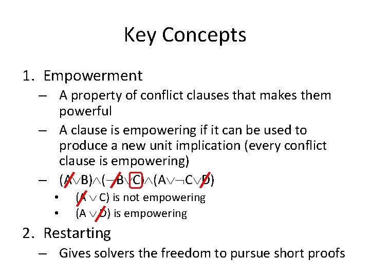 Key Concepts 1. Empowerment – A property of conflict clauses that makes them powerful