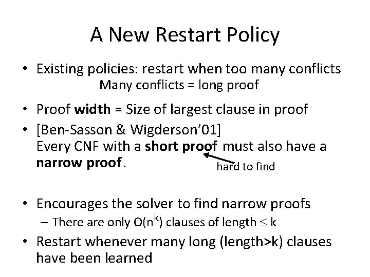 A New Restart Policy • Existing policies: restart when too many conflicts Many conflicts