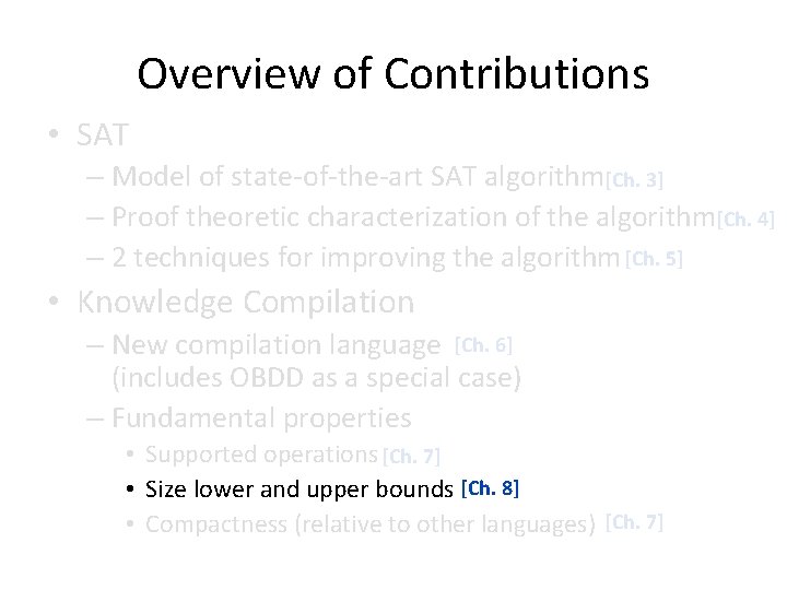 Overview of Contributions • SAT – Model of state-of-the-art SAT algorithm[Ch. 3] – Proof