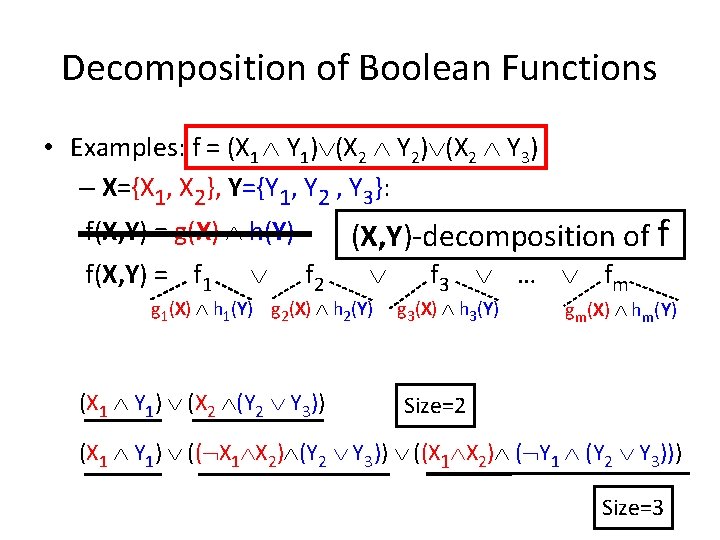 Decomposition of Boolean Functions • Examples: f = (X 1 Y 1) (X 2