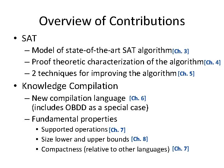 Overview of Contributions • SAT – Model of state-of-the-art SAT algorithm[Ch. 3] – Proof