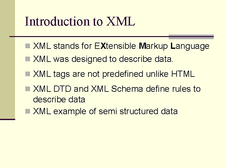 Introduction to XML stands for EXtensible Markup Language XML was designed to describe data.