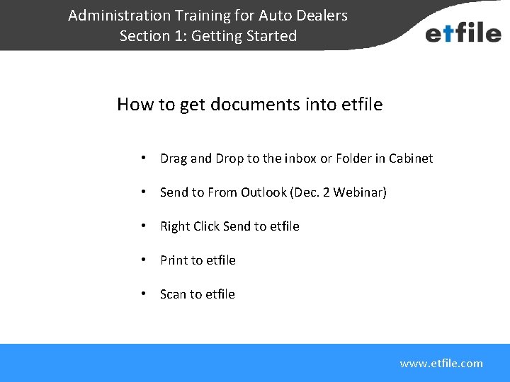Administration Training for Auto Dealers Section 1: Getting Started How to get documents into