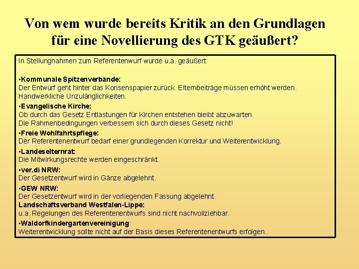 Von wem wurde bereits Kritik an den Grundlagen für eine Novellierung des GTK geäußert?