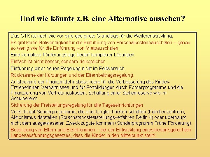 Und wie könnte z. B. eine Alternative aussehen? Das GTK ist nach wie vor