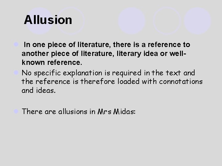 Allusion l In one piece of literature, there is a reference to another piece