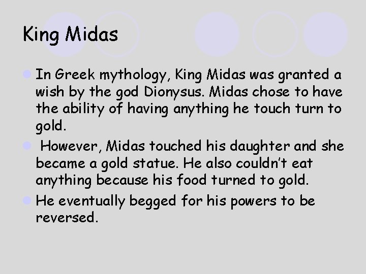 King Midas l In Greek mythology, King Midas was granted a wish by the