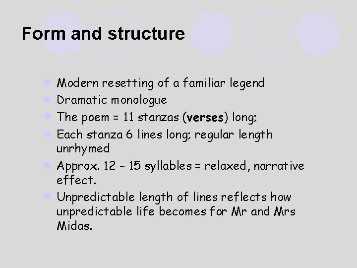 Form and structure Modern resetting of a familiar legend Dramatic monologue The poem =