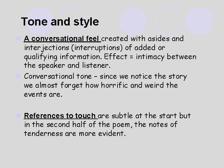 Tone and style l A conversational feel created with asides and interjections (interruptions) of