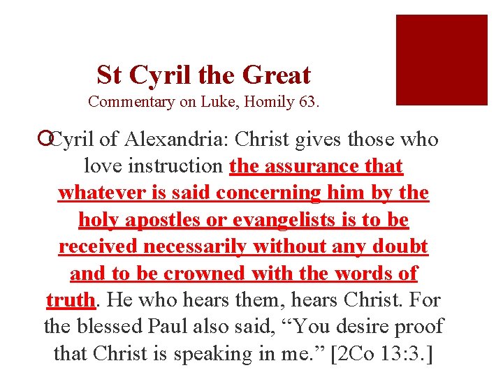 St Cyril the Great Commentary on Luke, Homily 63. ¡Cyril of Alexandria: Christ gives