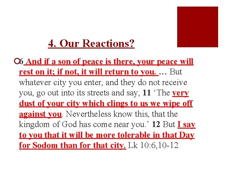 4. Our Reactions? ¡ 6 And if a son of peace is there, your