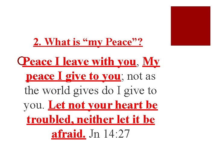 2. What is “my Peace”? ¡Peace I leave with you, My peace I give