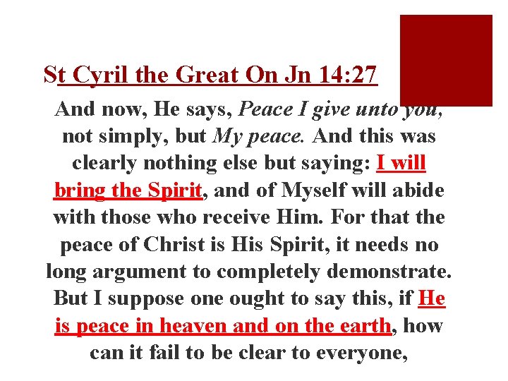 St Cyril the Great On Jn 14: 27 And now, He says, Peace I