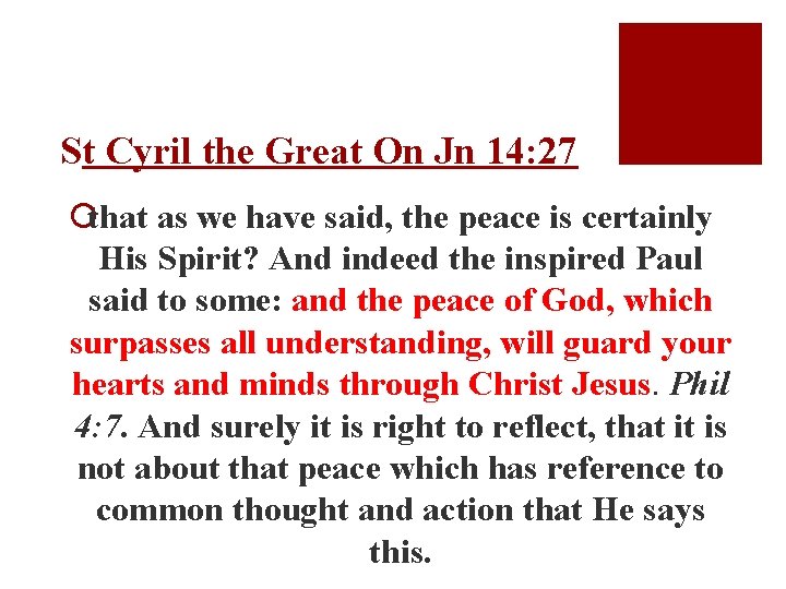 St Cyril the Great On Jn 14: 27 ¡that as we have said, the