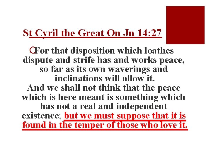 St Cyril the Great On Jn 14: 27 ¡For that disposition which loathes dispute