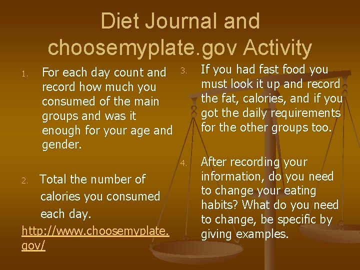 Diet Journal and choosemyplate. gov Activity 1. For each day count and record how