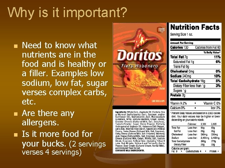 Why is it important? n n n Need to know what nutrients are in