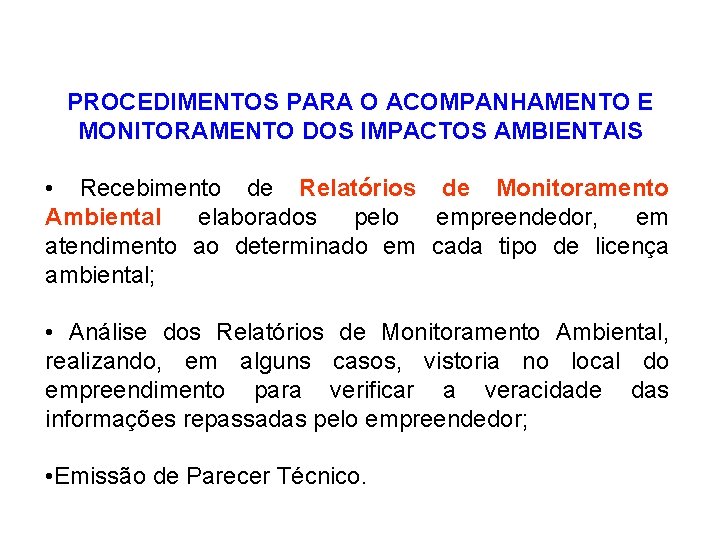 PROCEDIMENTOS PARA O ACOMPANHAMENTO E MONITORAMENTO DOS IMPACTOS AMBIENTAIS • Recebimento de Relatórios de