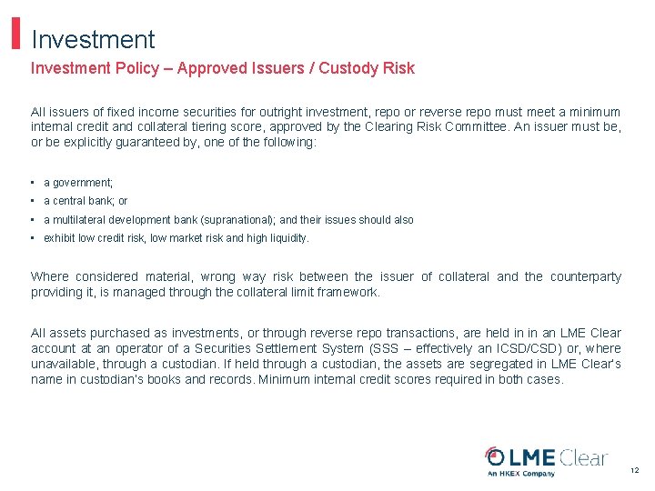 Investment Policy – Approved Issuers / Custody Risk All issuers of fixed income securities