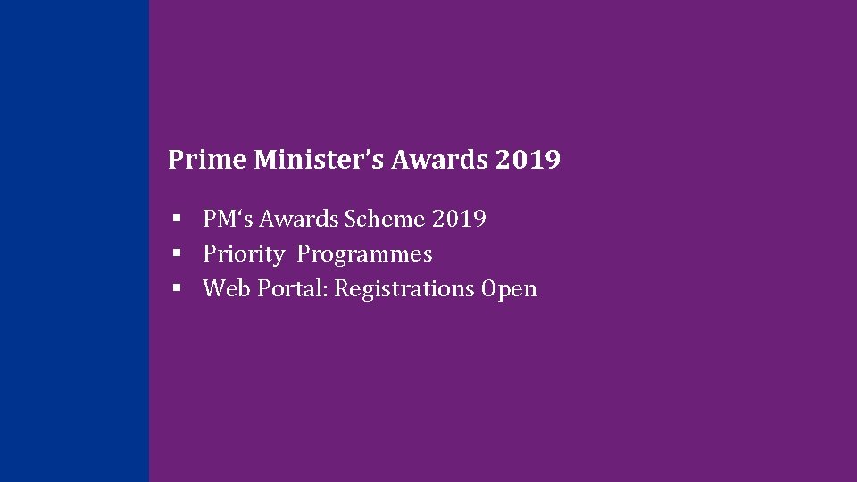 Prime Minister’s Awards 2019 PM‘s Awards Scheme 2019 Priority Programmes Web Portal: Registrations Open