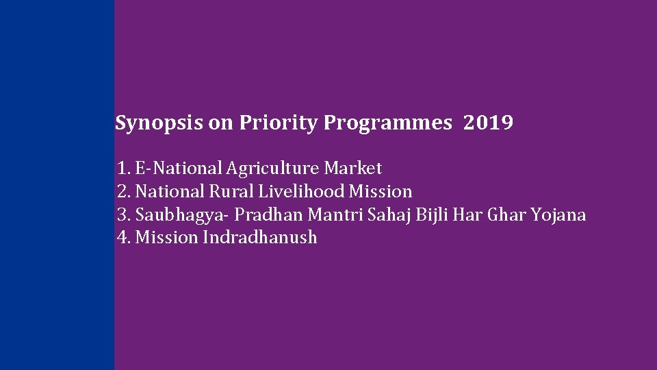 Synopsis on Priority Programmes 2019 1. E-National Agriculture Market 2. National Rural Livelihood Mission