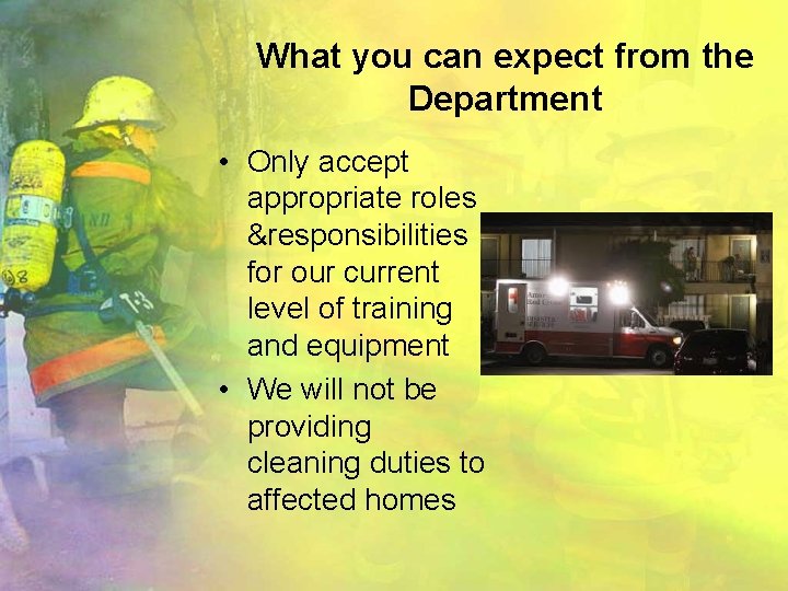 What you can expect from the Department • Only accept appropriate roles &responsibilities for